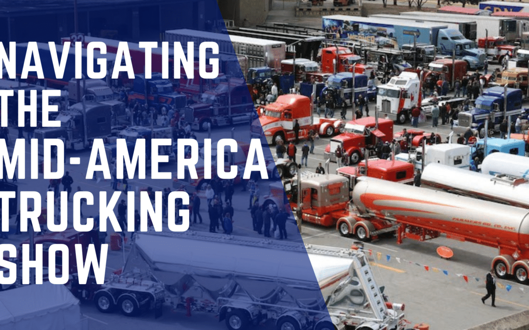 Navigating the Mid-America Trucking Show